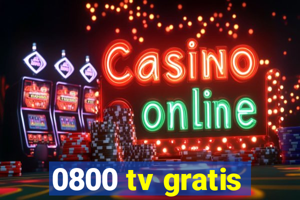 0800 tv gratis